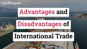 Advantages and Disadvantages of International Trade