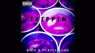 Purple Sand ft. Kilo of Killinois- Trippin