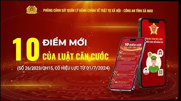 10 điểm mới của Luật Căn cước (số 26/2023/QH15, có hiệu lực từ 01/7/2024)