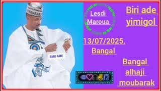BIRI ADE YIMIGOL GIMOL LESDI MAROUA BANGAL 13/07/2025.