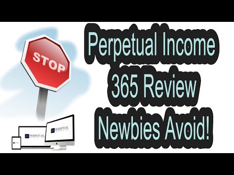 Perpetual Income 365 Review - A Rare Honest Review Perpetual Income 365 ⛔⛔Newbies Avoid ⛔⛔