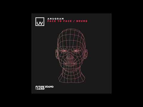 Anuqram Feat Andrew Vanyn Face To Face Extended Mix