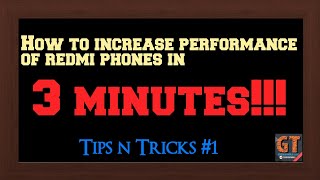 GT Mobile Tips n Tricks #1 - How to increase the performance of Redmi MIUI phones in 3 minutes screenshot 2