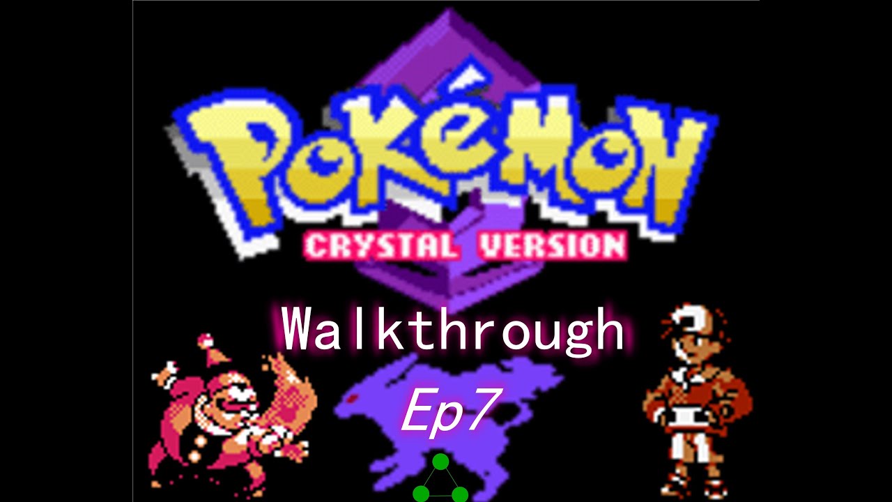 Pokemon Crystal Walkthrough Episode 7 The Union Cave Experience YouTube