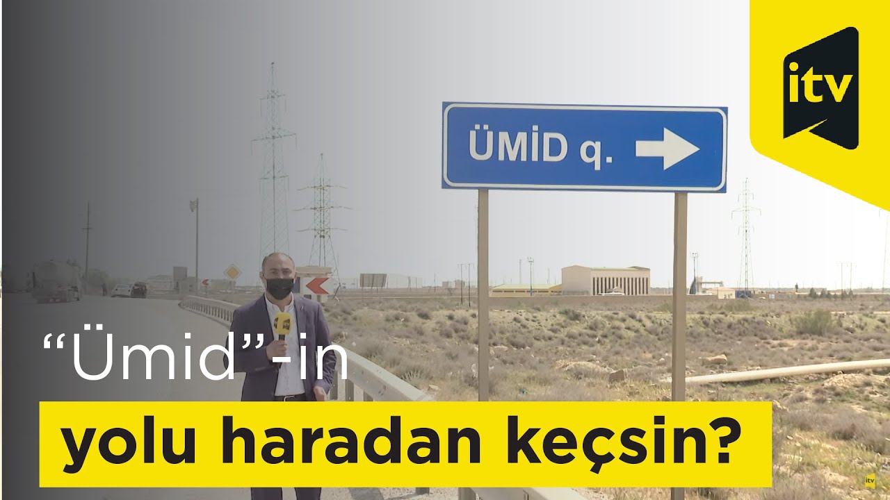 Ümid qəsəbəsinin yolu haradan keçsin? - Sakinləri dinlədik