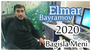 Elmar Bayramov - Bagisla Meni 2020