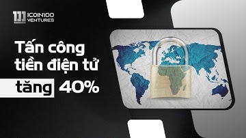 Tấn công lừa đảo tiền điện tử tăng 40% trong một năm