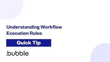 Understanding Workflow Execution Rules | Bubble Quick Tip