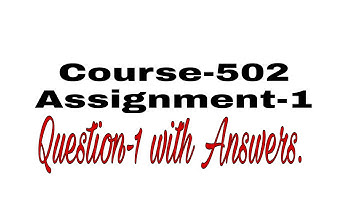 NIOS D.EL.ED COURSE -502, ASSIGNMENT-1, QUESTIONS-1 with Answers.