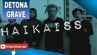 Haikaiss - Chapa Drunk - [ COM GRAVE ]