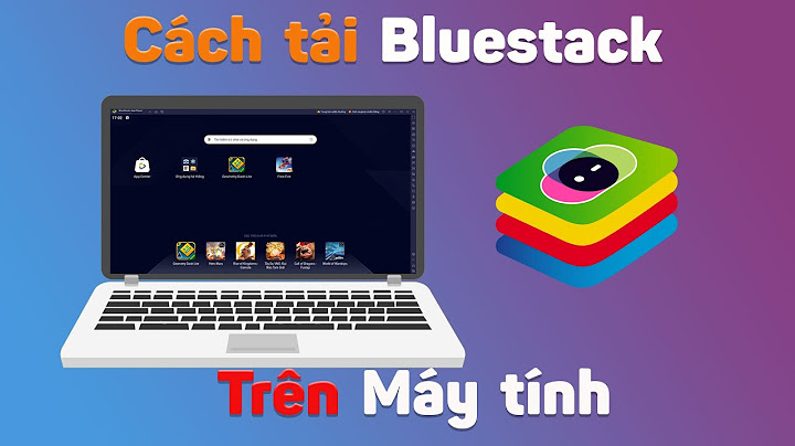 Lỗi không cài được giả lập android bluestacks năm 2024