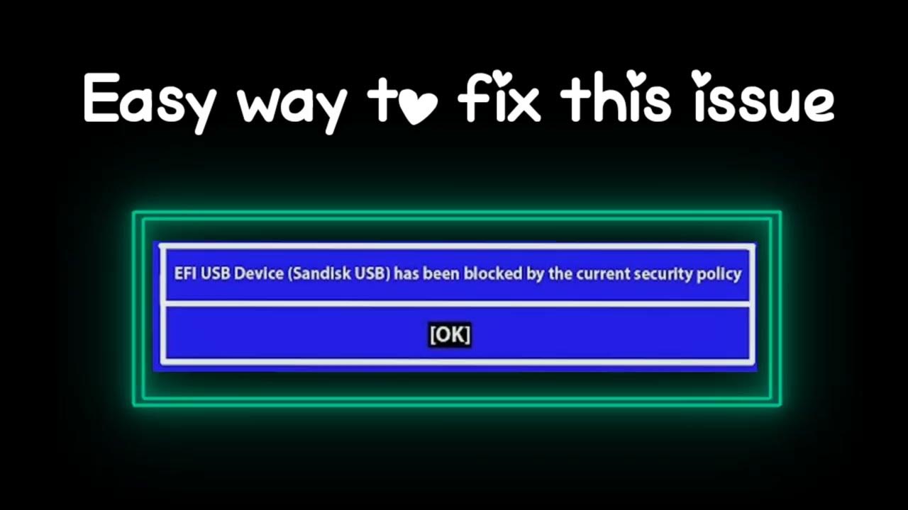efi usb device has been blocked by the current security policy YouTube