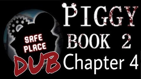 Roblox Piggy Book 2 Chapter 4 Safe Place All Dubbed Cutscenes