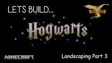 Lets Build Hogwarts in Minecraft Tutorials Part 34. Landscaping Part 3