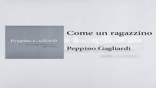 Video thumbnail of "Peppino Gagliardi - Come un ragazzino"