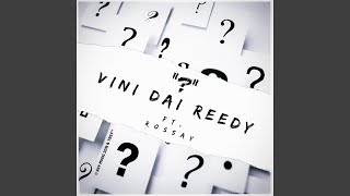Watch Vini Dai Reedy Questions feat KVSE video