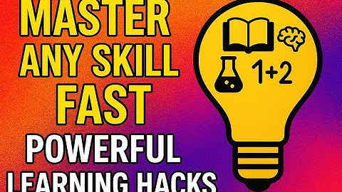 Master Any Skill Fast: Powerful Learning Hacks
