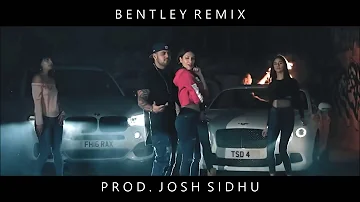 Bentley Avi Basra ● Remix By Josh Sidhu ● Deep Jandu