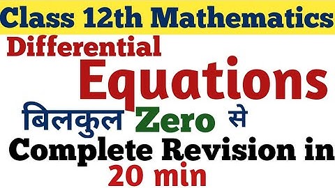 Class 12th Mathematics ||  Differential Equations|| Complete Revision just in 20 min