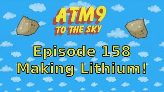 ATM9 To The Sky : Episode 158 : Making Lithium!