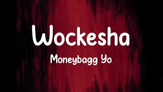 Moneybagg Yo - Wockesha (Lyrics)