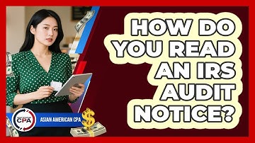 How Do You Read An IRS Audit Notice?