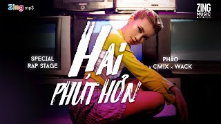 ZMA 2020 - HAI PHÚT HƠN (RAP VERSION) - PHÁO x CM1X x WACK