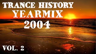 Trance History - YearMix 2004 Vol.2 (ATB, Tiesto, Above &amp; Beyond, PvD) (The Best of CLASSIC TRANCE)