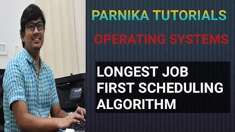 LONGEST JOB FIRST SCHEDULING ALGORITHM | SCHEDULING ALGORITHMS | OPERATING SYSTEMS | GATE CSE