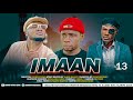 IMAAN - EPISODE 13 | STARRING CHUMVINYINGI