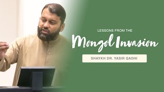 Khuṭbah: The Mongol Invasion & Its Lessons | Shaykh Dr. Yasir Qadhi