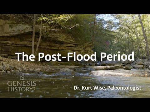 Wat was de periode na de overstroming? - Dr. Kurt Wise (Conf Lecture)