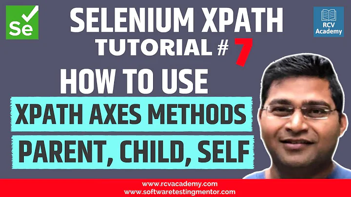 Selenium XPath Tutorial #7 - XPath Axes Methods | Parent, Child, Self