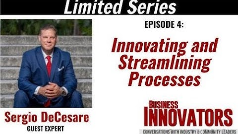 SERGIO DECESARE EP 4 Innovating and Streamlining Processes
