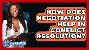 How Does Negotiation Help In Conflict Resolution? - Psychological Clarity