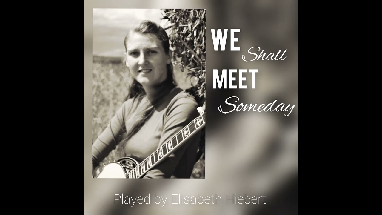 We Shall Meet Someday