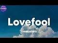 twocolors - Lovefool (Lyrics)