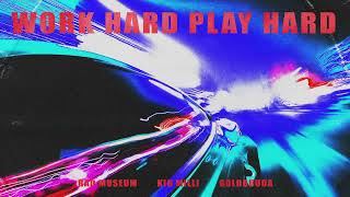 Rad Museum - WORK HARD PLAY HARD (feat. Kid Milli, GOLDBUUDA) (Official Audio)