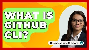 What Is GitHub CLI? - BusinessGuide360.com