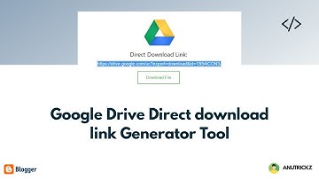 Google Drive Direct Download link generator Tool for Blogger