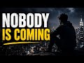 Nobody Is Coming to Save You | Powerful Motivational Speech 2026
