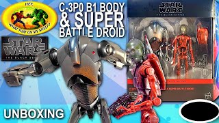 UNBOXING - Star Wars The Black Series - C-3P0 B1 BATTLE DROID & SUPER BATTLE DROID - Hasbro #toys