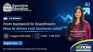 IIM Ahmedabad AI for Business Webinar: From Buzzword to Boardroom: How AI Drives Real Business Value