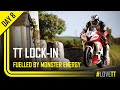 Day 8: TT Lock-In fuelled by Monster Energy | TT Races Official