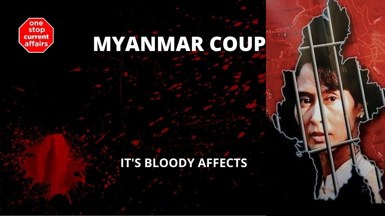 MYANMAR COUP & IT'S BLOODY AFFECTS (UPSC/CSE/IAS) YouTube