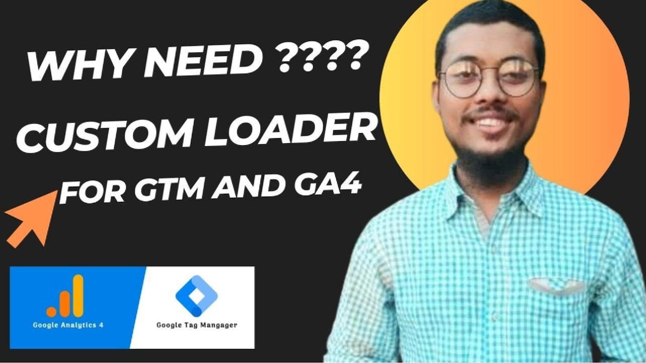 How to Create a Custom Loader for GTM and GA4 | Step-by-Step Guide 2025 ...