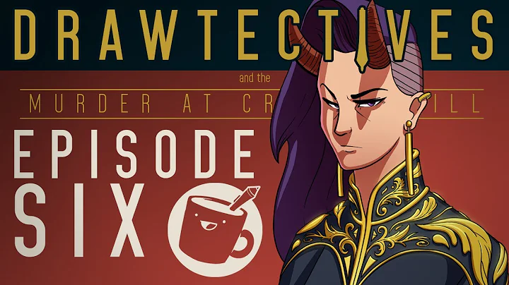 Drawtectives: Episode 6