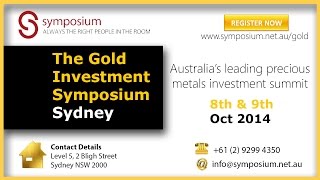 Gold Investment Symposium, is back on 8 &amp; 9 October 2014