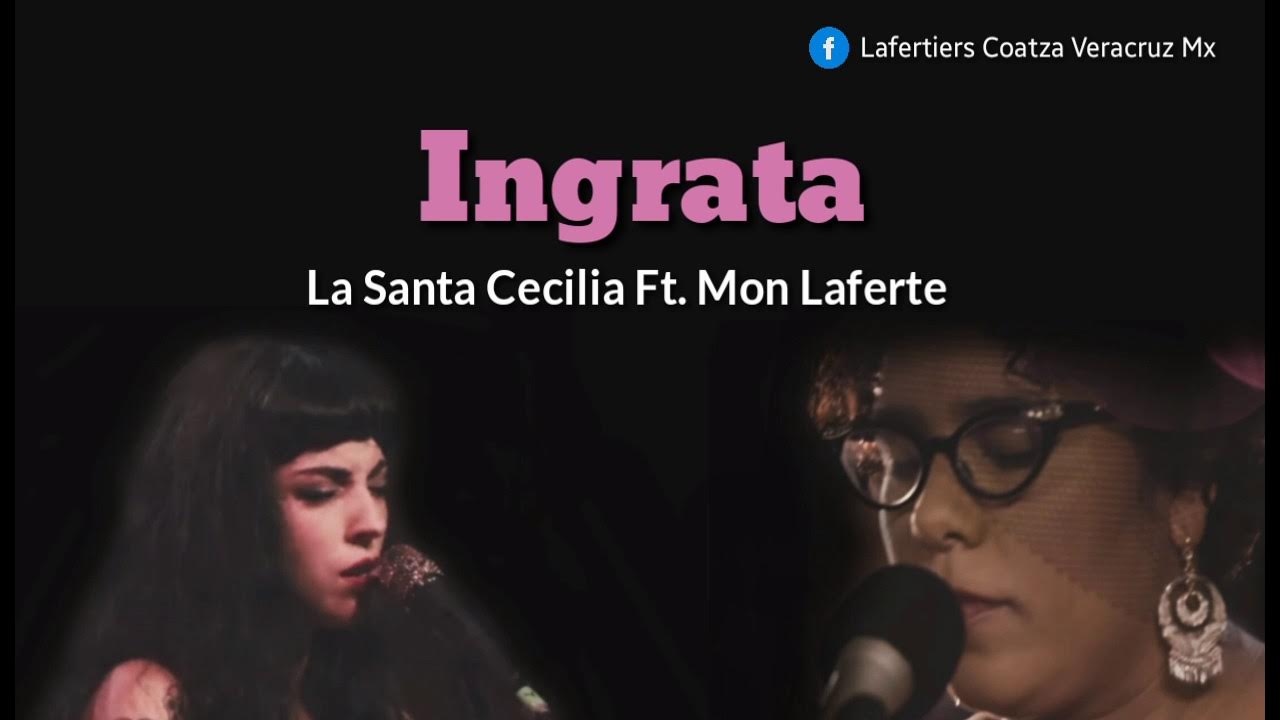 Ingrata - La Santa Cecilia Ft. Mon Laferte (Letra) Ingrata - La Santa Cecilia Ft. Mon Laferte (Letra)