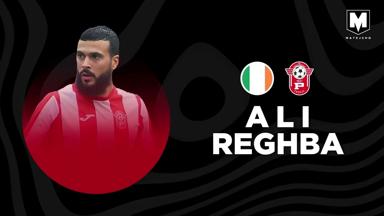 Ali Reghba 🇮🇪 ► Highlights 2023-24 - FK Rabotnicki - Centre-Forward